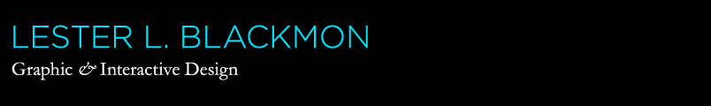 LESTER L. BLACKMON - Graphic & Interactive Design